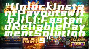 "Unlock Instant Payouts with JILI: Fast and Reliable Payment Solutions"